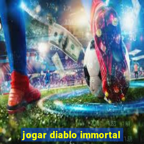 jogar diablo immortal